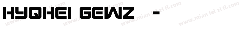 HYQHei GEWz字体字体转换